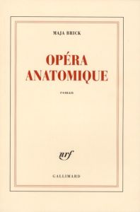 Opéra anatomique - Brick Maja