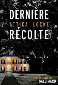 Dernière récolte - Locke Attica - Baude Clément