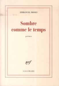 Sombre comme le temps - Moses Emmanuel