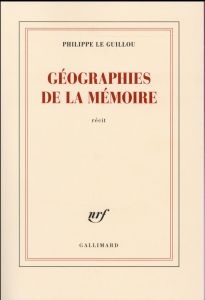 Géographies de la mémoire - Le Guillou Philippe