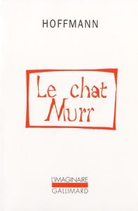 Le chat Murr - Hoffmann Ernst Theodor Amadeus