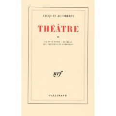 Théâtre. Tome 2, La fête noire %3B Pucelle %3B Les naturels du Bordelais - Audiberti Jacques