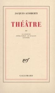 Théâtre. Tome 3 - Audiberti Jacques