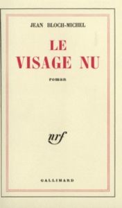 Le visage nu - Bloch-Michel Jean