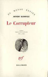 Le corrupteur - Bloomfield Anthony - Joba Anne