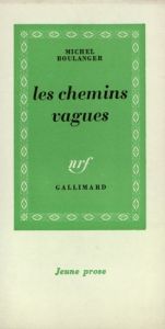 Les chemins vagues - Boulanger Michel