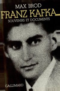 Franz Kafka. Souvenirs et documents - Brod Maqs