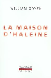 La maison d'haleine - Goyen William