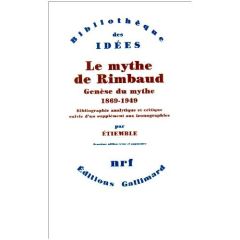 Le mythe de Rimbaud . Genèse du mythe 1869-1949 - Etiemble René