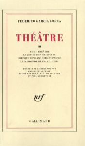 Théâtre. Tome 1, Le maléfice de la phalène %3B Mariana Pineda %3B Le guignol au gourdin %3B La savetière p - Garcia Lorca Federico - Belamich André