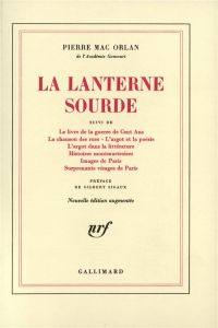 La lanterne sourde. Suivi de Le livre de la guerre de Cent Ans %3B La chanson des rues %3B L'argot et la - Mac Orlan Pierre - Sigaux Gilbert