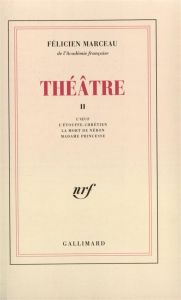 Théâtre. Tome 2 - Marceau Félicien