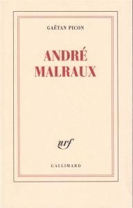 ANDRE MALRAUX - PICON GAETAN