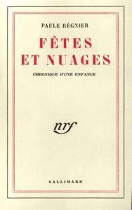 Fêtes et nuages (chronique d'une enfance) - Régnier Philippe