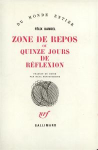 Zone de repos ou quinze jours de réflexion - Kandel Félix - Minoustchine Maya