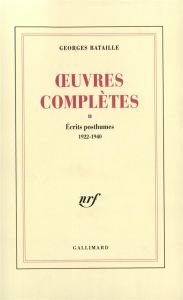 Oeuvres complètes. Volume 2, Ecrits posthumes (1922-1940) - Bataille Georges