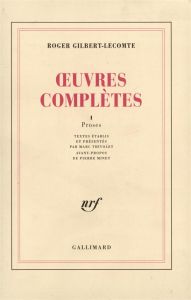 Oeuvres complètes. Tome 1, Proses - Gilbert-Lecomte Roger - Thivolet Marc - Minet Pier