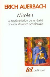 MIMESIS. La représentation de la réalité dans la littérature occidentale - Auerbach Erich