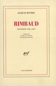 Rimbaud. Dossier 1905-1925 - Riviere J