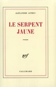 Le serpent jaune - Astruc Alexandre