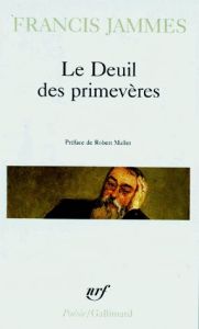 LE DEUIL DES PRIMEVERES 1898-1900 - Jammes Francis