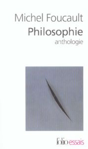 Philosophie. Anthologie - Foucault Michel - Davidson Arnold - Gros Frédéric