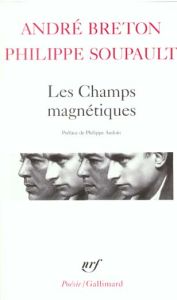 Les champs magnétiques. S'il vous plaît. Vous m'oublierez - Breton André - Soupault Philippe