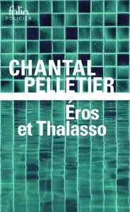 Eros et Thalasso. Une enquête de l'inspecteur Maurice Laice - Pelletier Chantal