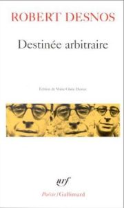 Destinée arbitraire - Desnos Robert - Dumas Marie-Claire