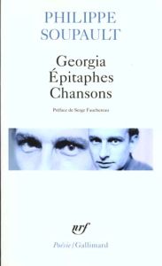 Georgia. Épitaphes. Chansons. Et autres poèmes - Soupault Philippe