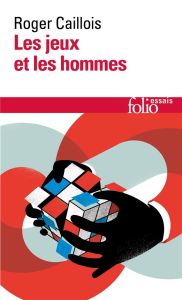 Les jeux et les hommes - Caillois Roger