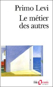 Le métier des autres. Notes pour une redifinition de la culture - Levi Primo - Schruoffeneger Martine