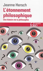 L'étonnement philosophique. Une histoire de la philosophie - Hersch Jeanne