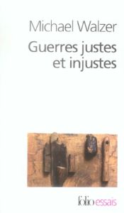 Guerres justes et injustes. Argumentation morale avec exemples historiques - Walzer Michael - Chambon Simone - Wicke Anne - Dau