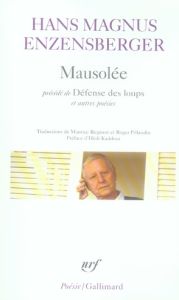 Mausolée. Précédé d'un choix de Défense des loups, Parler allemand, Ecriture Braille - Enzensberger Hans Magnus - Regnaut Maurice - Pilla