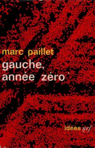 la gauche année zéro - Paillet Marc