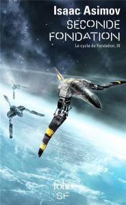 Le cycle de fondation Tome 3 : Seconde Fondation - Asimov Isaac - Billon Pierre - Gindre Philippe