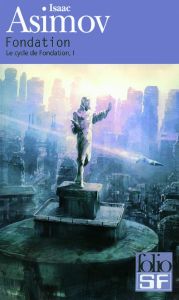 Le cycle de fondation Tome 1 : Fondation - Asimov Isaac - Rosenthal Jean - Gindre Philippe