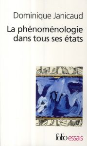 La phénoménologie dans tous ses états. Le tournant théologique de la phénoménologie française suivi - Janicaud Dominique - Cometti Jean-Pierre