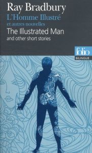 L'homme illustré et autres nouvelles. Edition bilingue français-anglais - Bradbury Ray - Andronikov Constantin - Mariot Brig