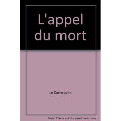 L'appel du mort - Le Carré John - Grégoire Catherine - Duhamel Marce