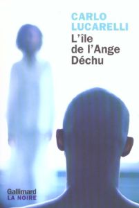 L'île de l'Ange Déchu - Lucarelli Carlo