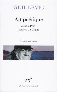 Art poétique %3B précédé de Paroi %3B et suivi de Le Chant - Guillevic Eugène - Gaubert Serge