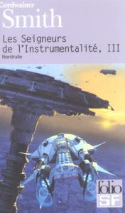 Les Seigneurs de l'Instrumentalité Tome 3 : Norstralie - Smith Cordwainer - Hilling Simone