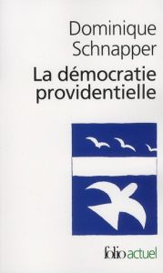 La démocratie providentielle. Essai sur l'égalité contemporaine - Schnapper Dominique