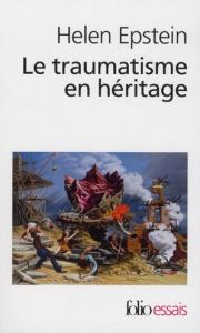 Le traumatisme en héritage. Conversations avec des fils et filles de survivants de la Shoah - Epstein Helen - Cyrulnik Boris - Nelson Cécile