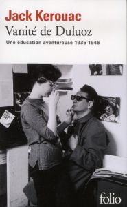 Vanité de Duluoz. Une éducation aventureuse 1935-1946 - Kerouac Jack - Matthieussent Brice