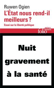 L'Etat nous rend-il meilleurs ? Essai sur la liberté politique - Ogien Ruwen