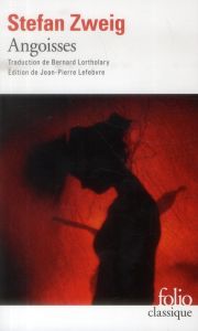 Angoisses - Zweig Stefan - Lortholary Bernard - Lefebvre Jean-