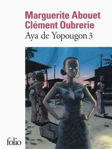 Aya de Yopougon Tome 3 - Abouet Marguerite - Oubrerie Clément